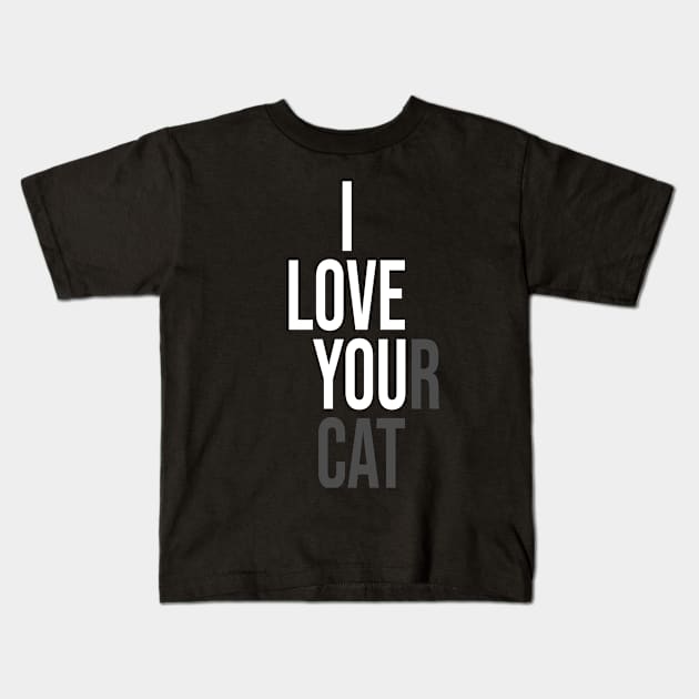 I Love Your Cat Kids T-Shirt by family.d